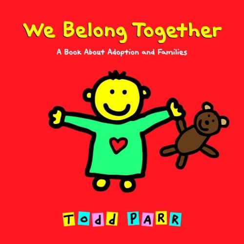We Belong Together: A Book About Adoption And Families