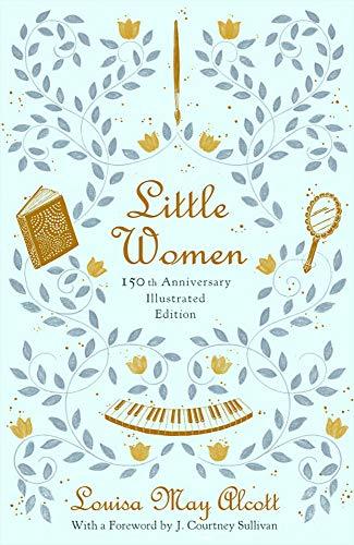 Little Women (150th Anniversary Illustrated Edition)