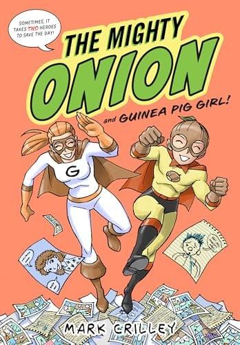 The Mighty Onion and Guinea Pig Girl! (The Mighty Onion, Volume 2)