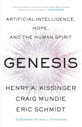 Genesis: Artificial Intelligence, Hope, and the Human Spirit
