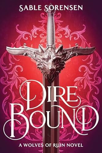 Dire Bound (Wolves of Ruin, Bk. 1)