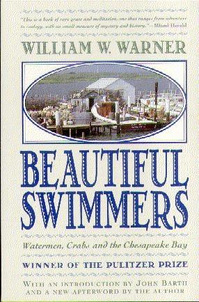 Beautiful Swimmers: Watermen, Crabs and the Chesapeake Bay