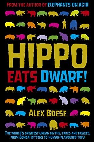 Hippo Eats Dwarf!: and Other Urban Myths