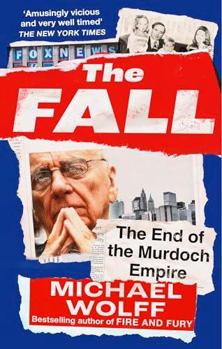 The Fall: The End of the Murdoch Empire