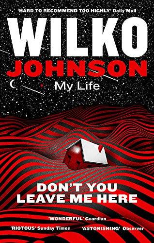 Don't You Leave Me Here: My Life