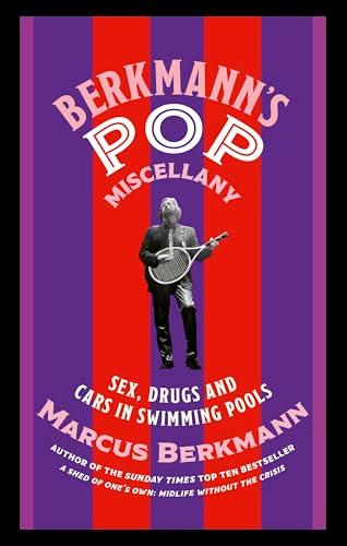Berkmann's Pop Miscellany: Sex, Drugs and Cars in Swimming Pools