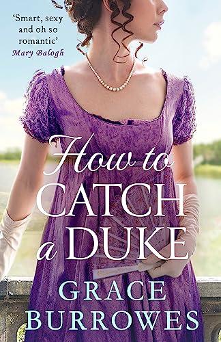 How To Catch A Duke (Rogues to Riches, Bk. 6)