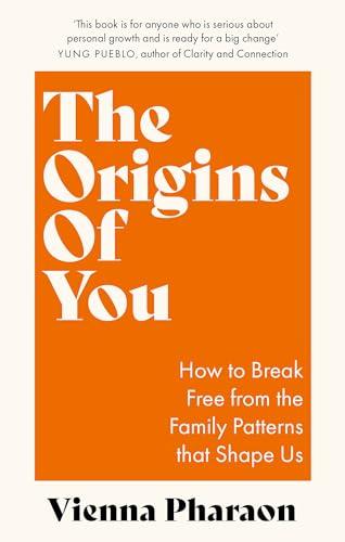 The Origins of You: How to Break Free From the Family Patterns That Shape Us