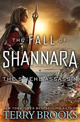 The Stiehl Assassin (The Fall of Shannara, Bk. 3)