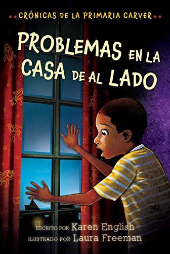 Problemas En La Casa De Al Lado (Cronicas de la Primaria Carver, Bk. 4)