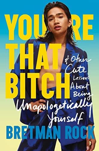 You're That Bitch & Other Cute Lessons About Being Unapologetically Yourself