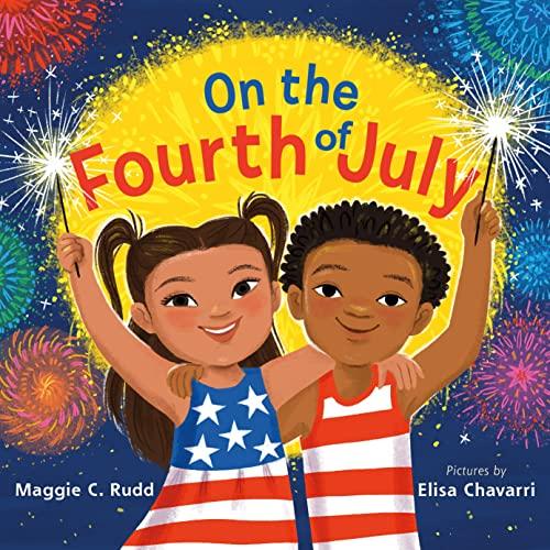 On the Fourth of July: A Sparkly Picture Book About Independence Day