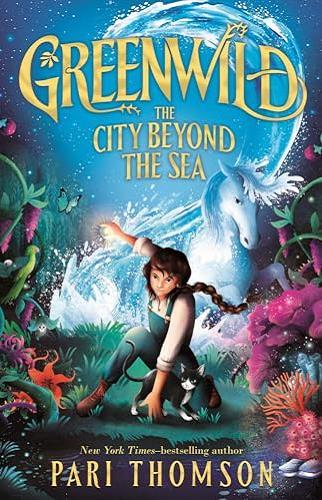The City Beyond the Sea (Greenwild, Bk. 2)