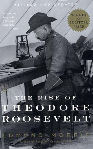 The Rise of Theodore Roosevelt (Revised and Updated)