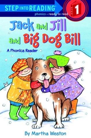 Jack And Jill and Big Dog Bill (Step Into Reading, Phonics, Step 1)