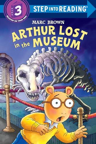 Arthur Lost in the Museum (Step Into Reading, Step 3)