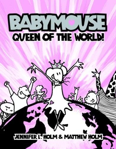 Queen Of The World! (Babymouse, Volume 1)