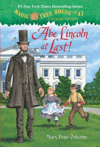 Abe Lincoln at Last! (Magic Tree House #47)