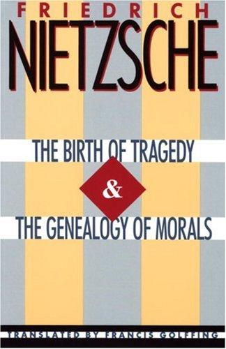 The Birth Of Tragedy and The Genealogy Of Morals
