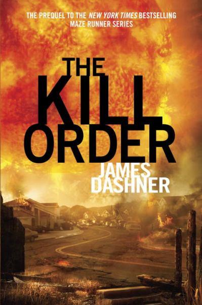 The Kill Order (Maze Runner Series, Prequel)