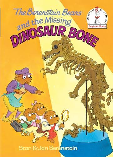 The Berenstain Bears and the Missing Dinosaur Bone (Dr. Seuss Beginner Books)