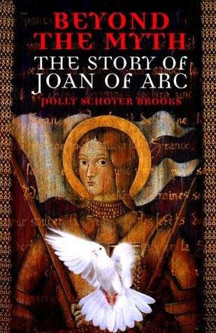 Beyond The Myth: The Story Of Joan Of Arc