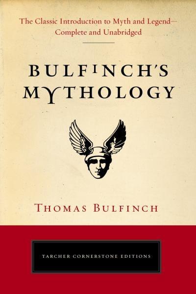 Bulfinch's Mythology (Tarcher Cornerstone Editions)