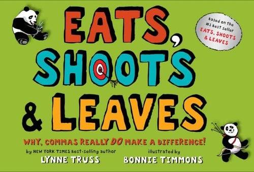 Eats, Shoots & Leaves: Why, Commas Really Do Make A Difference!