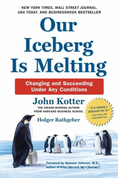 Our Iceberg Is Melting: Changing and Succeeding Under Any Conditions