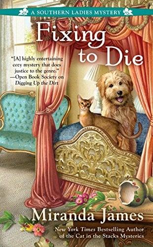 Fixing to Die (A Southern Ladies Mystery, Bk. 4)