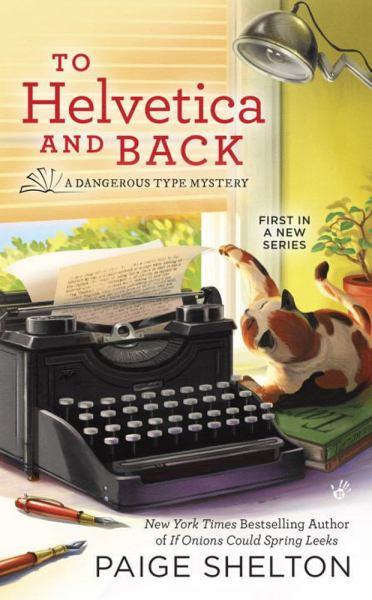 To Helvetica and Back (A Dangerous Type Mystery)