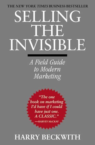 Selling the Invisible: A Field Guide to Modern Marketing