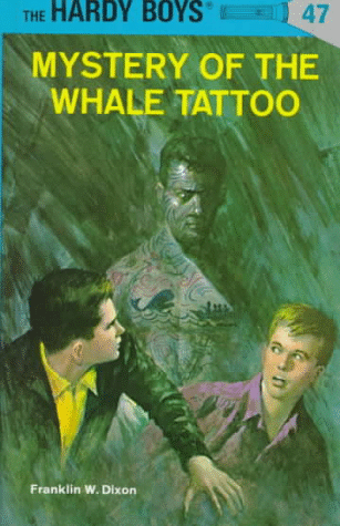 Mystery Of The Whale Tattoo (Hardy Boys, Bk. 47)