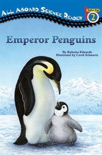 Emperor Penguins (All Aboard Science Reader, Station Stop 2)
