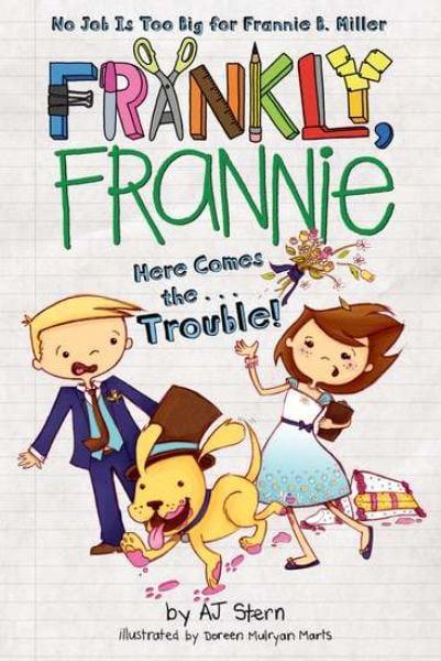 Here Comes the... Trouble! (Frankly, Frannie)