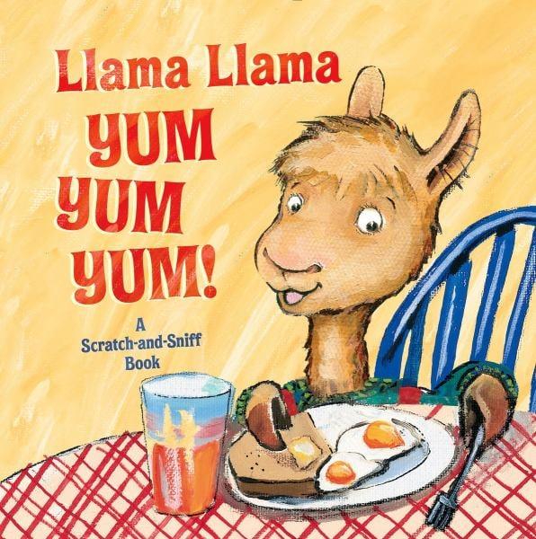 Llama Llama Yum Yum Yum! (Scratch-and-Sniff)