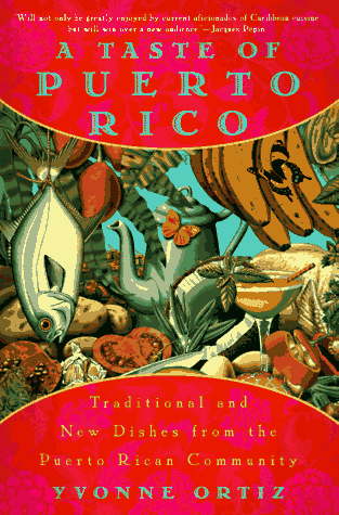 A Taste of Puerto Rico: Traditional and New Dishes From the Puerto Rican Community