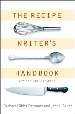 The Recipe Writer's Handbook Revised and Expanded)