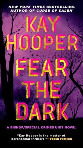Fear the Dark (A Bishop/Special Crimes Unit Novel, Bk. 4)