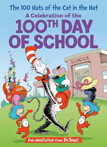 The 100 Hats of the Cat in the Hat: A Celebration of the 100th Day of School (The Cat in the Hat's Learning Library)