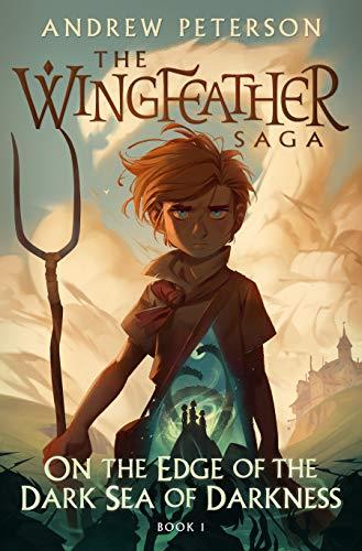 On the Edge of the Dark Sea of Darkness (The Wingfeather Saga, Bk. 1)