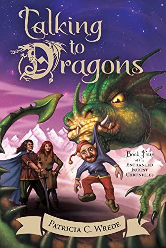 Talking To Dragons (Enchanted Forest Chronicles, Bk. 4)