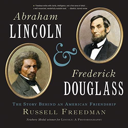 Abraham Lincoln And Frederick Douglass: The Story Behind and American Friendship