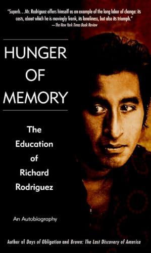 Hunger of Memory: The Education of Richard Rodriguez: An Autobiography