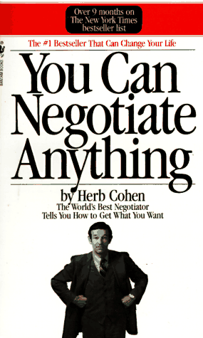 You Can Negotiate Anything: The World's Best Negotiator Tells You How To Get What You Want