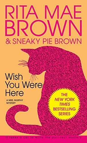 Wish You Were Here (A Mrs. Murphy Mystery, Bk. 1)
