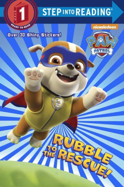 Rubble to the Rescue! (Paw Patrol, Step Into Reading, Step 1)