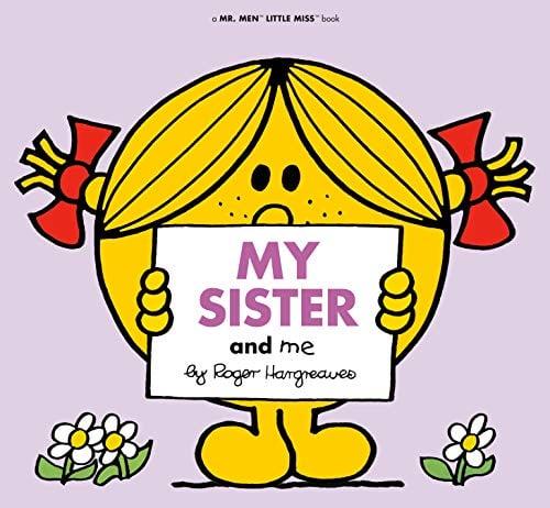 My Sister and Me (Mr. Men and Little Miss)