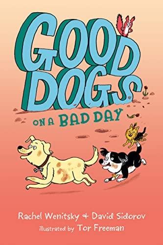 Good Dogs on a Bad Day (Good Dogs, Bk. 1)