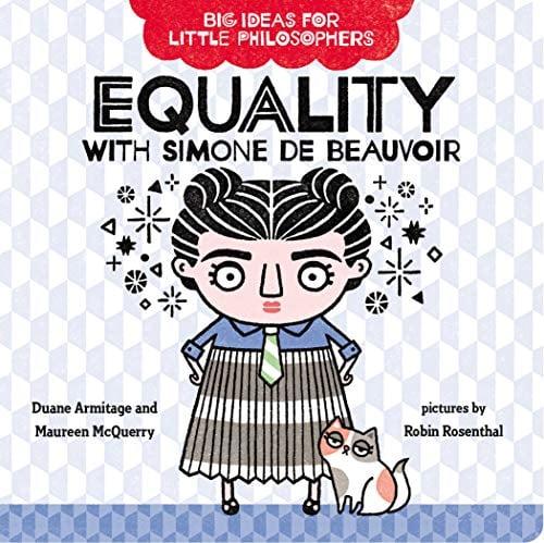 Equality With Simone De Beauvoir (Big Ideas for Little Philosophers)